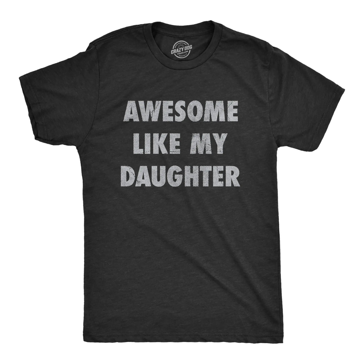 Men's "Awesome Like My Daughter" Funny Graphic T-Shirt