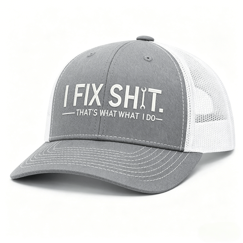 🛠️ I Fix Shit Trucker Hat – Funny Mechanic & Fixer Cap