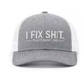 🛠️ I Fix Shit Trucker Hat – Funny Mechanic & Fixer Cap